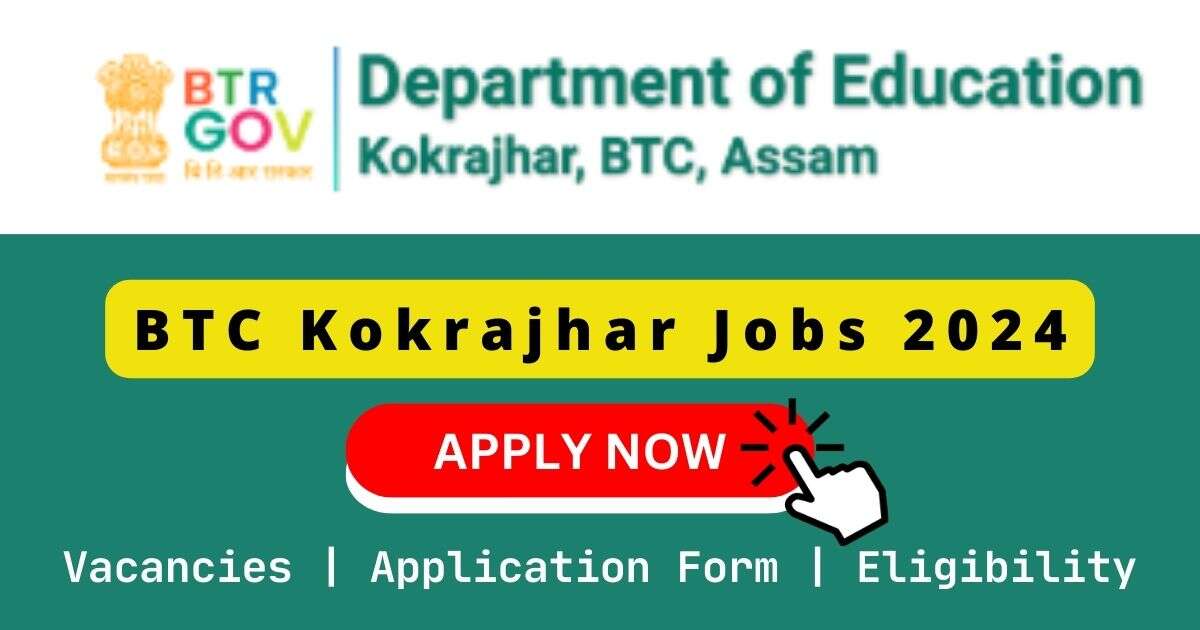 BTC Kokrajhar Jobs 2024