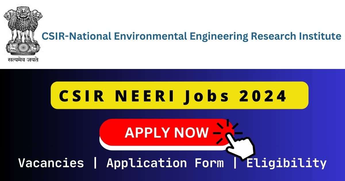 CSIR-NEERI Jobs 2024